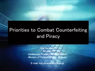 Priorities to Combat Counterfeiting and Piracy