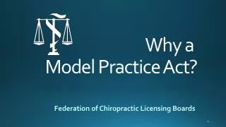Why a Model Practice Act?