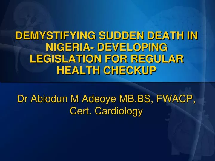 demystifying sudden death in nigeria developing legislation for regular health checkup