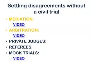Settling disagreements without a civil trial