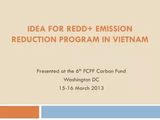 Idea for REDD+ emission reduction Program in Vietnam