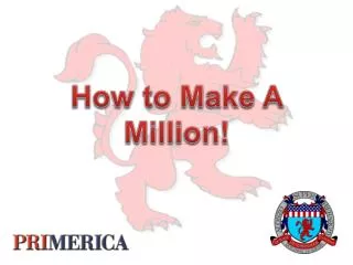 How to Make A Million!
