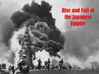 Rise and Fall of the Japanese Empire