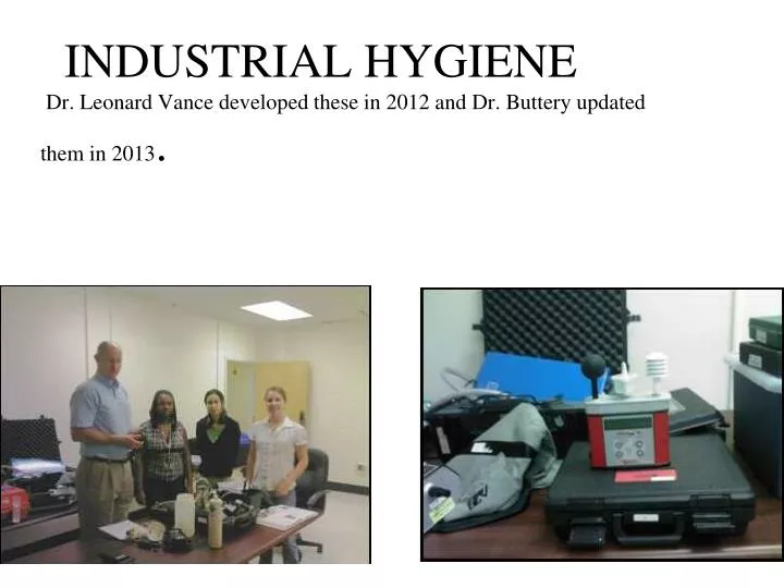industrial hygiene dr leonard vance developed these in 2012 and dr buttery updated them in 2013
