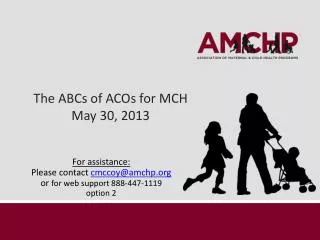The ABCs of ACOs for MCH May 30, 2013