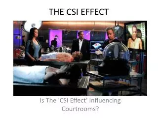 THE CSI EFFECT