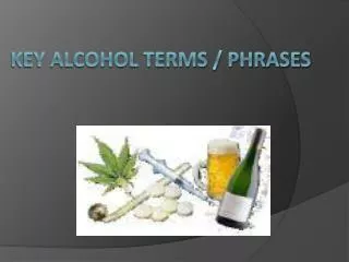 Key Alcohol Terms / Phrases