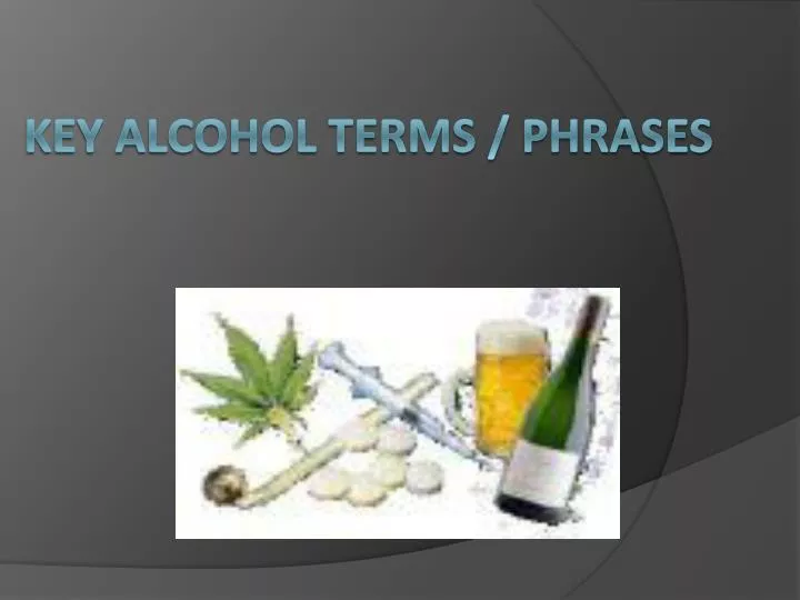 key alcohol terms phrases