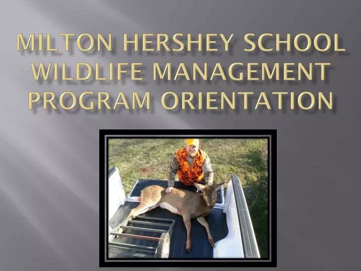 milton hershey school wildlife management program orientation