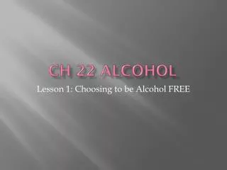 Ch 22 ALCOHOL