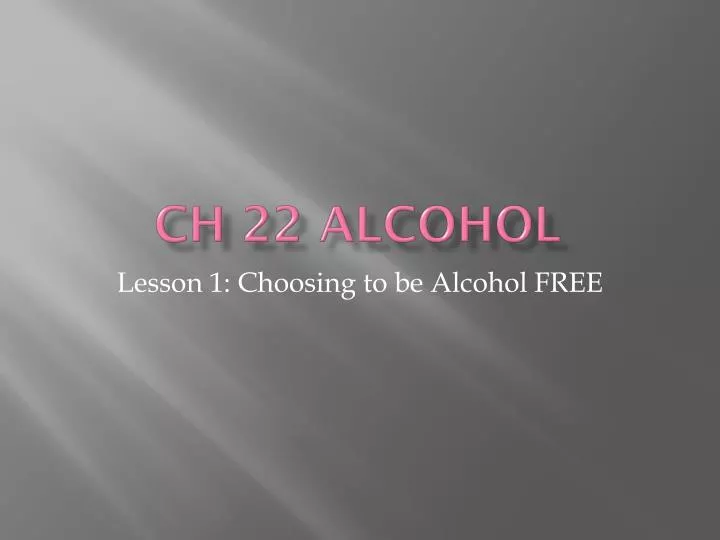 ch 22 alcohol