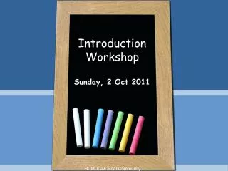 Introduction Workshop Sunday, 2 Oct 2011