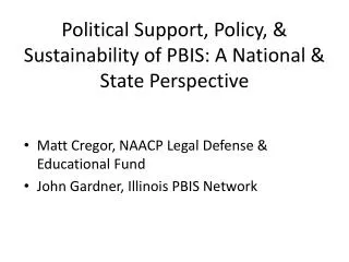 Political Support, Policy, &amp; Sustainability of PBIS: A National &amp; State Perspective