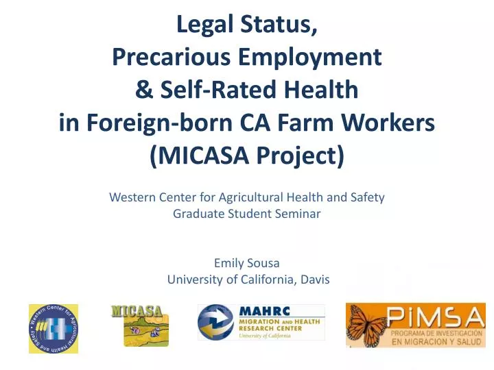 legal status precarious employment self rated health in foreign born ca farm workers micasa project