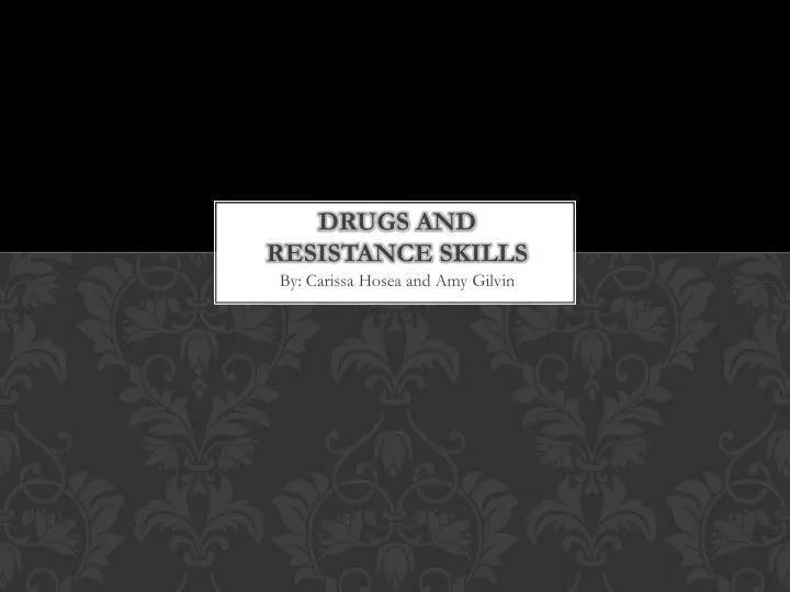 drugs and resistance skills
