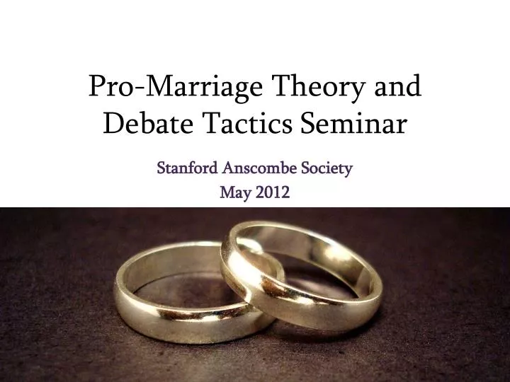 pro marriage theory and debate tactics seminar