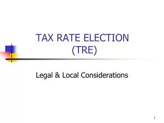 TAX RATE ELECTION 			 (TRE)