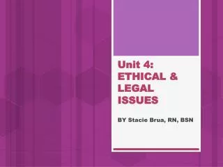Unit 4: ETHICAL &amp; LEGAL ISSUES
