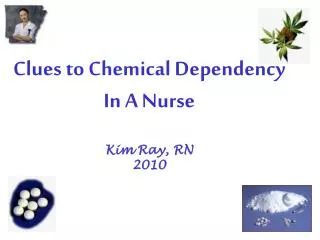 Clues to Chemical Dependency In A Nurse