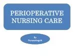 PPT - Perioperative Nursing Care PowerPoint Presentation, free download ...