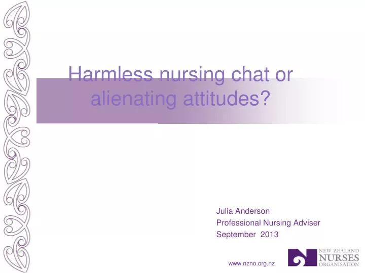harmless nursing chat or alienating attitudes