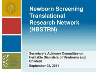 Newborn Screening Translational Research Network (NBSTRN)