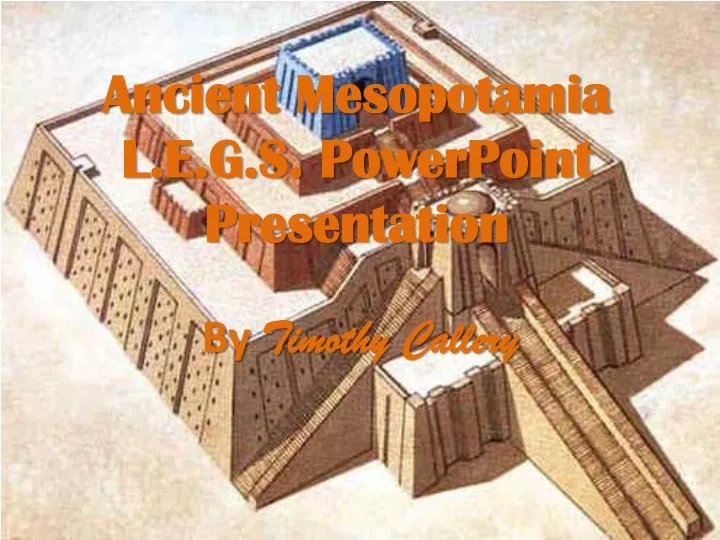 ancient mesopotamia l e g s powerpoint presentation