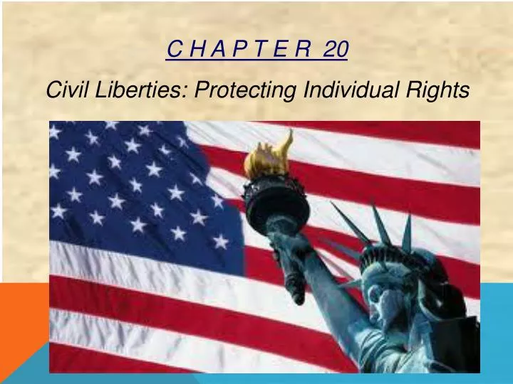 c h a p t e r 20 civil liberties protecting individual rights