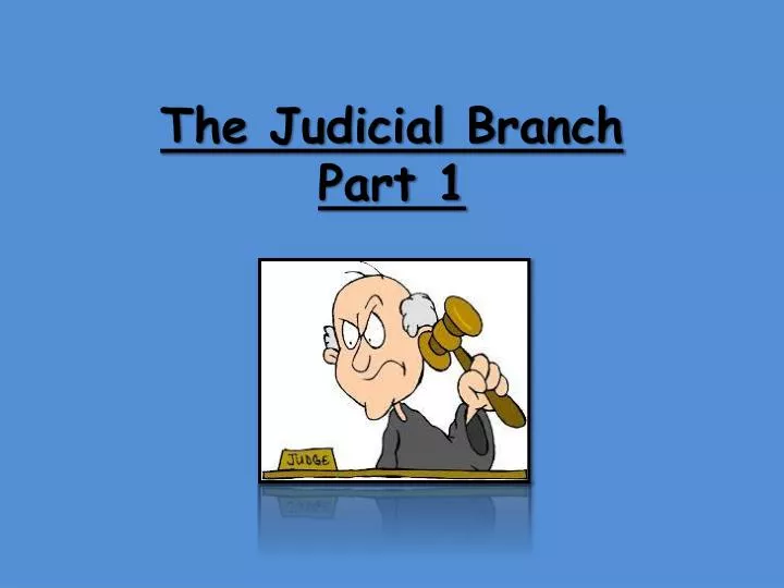 the judicial branch part 1