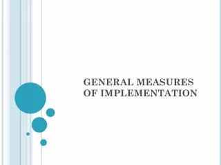 GENERAL MEASURES OF IMPLEMENTATION