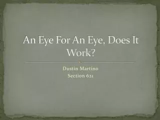 An Eye For An Eye, Does It Work?