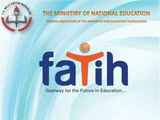 THE MINISTIRY OF NATIONAL EDUCATION GENERAL DIRECTORATE OF THE INNOVATIVE AND EDUCATION TECHNOLOGIES