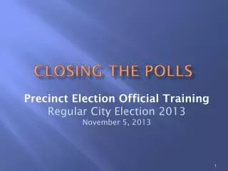 Closing the Polls