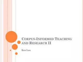 Corpus-Informed Teaching and Research II