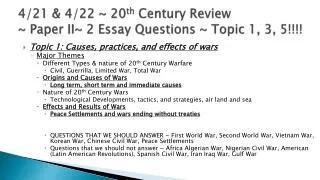 4/21 &amp; 4/22 ~ 20 th Century Review ~ Paper II~ 2 Essay Questions ~ Topic 1, 3, 5!!!!
