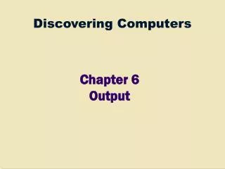 Chapter 6 Output