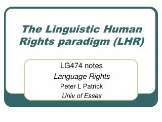 The Linguistic Human Rights paradigm (LHR)