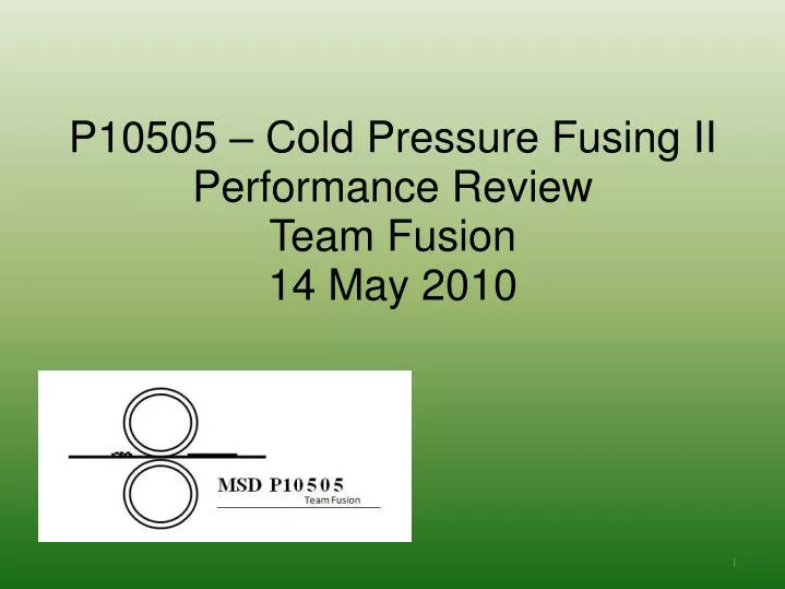 p10505 cold pressure fusing ii performance review team fusion 14 may 2010
