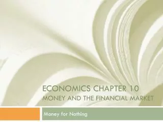 Economics Chapter 10 Money and the Financial Market