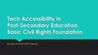 Tech Accessibility in Post-Secondary Education Basic Civil Rights Foundation