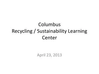 Columbus Recycling / Sustainability Learning Center