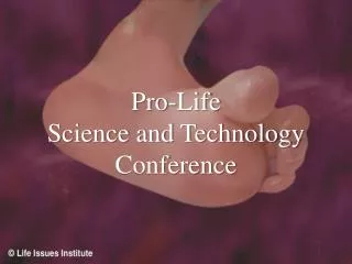 Pro-Life Science and Technology Conference