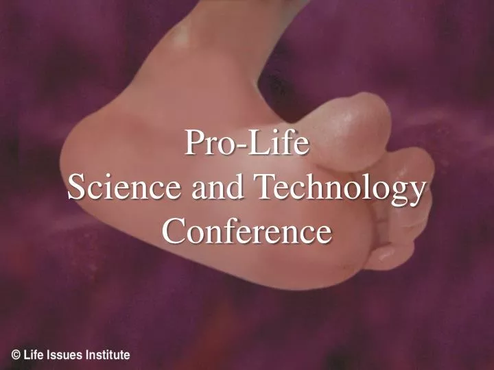 pro life science and technology conference
