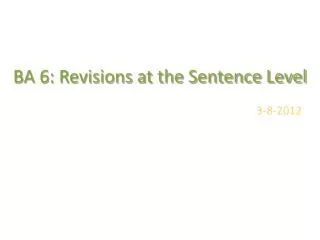 BA 6: Revisions at the Sentence Level