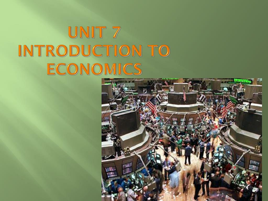 PPT - UNIT 7 INTRODUCTION TO ECONOMICS PowerPoint Presentation, free ...