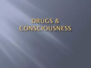 Drugs &amp; Consciousness