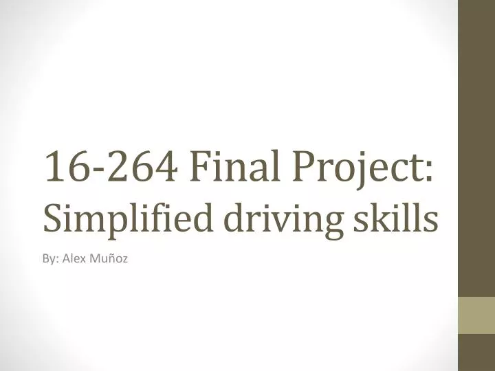 16 264 final project simplified driving skills
