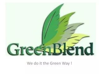We do it the Green Way !