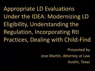 Appropriate LD Evaluations Under the IDEA: Modernizing LD Eligibility, Understanding the Regulation, Incorporating RtI