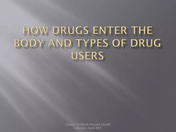 how drugs enter the body and types of drug users